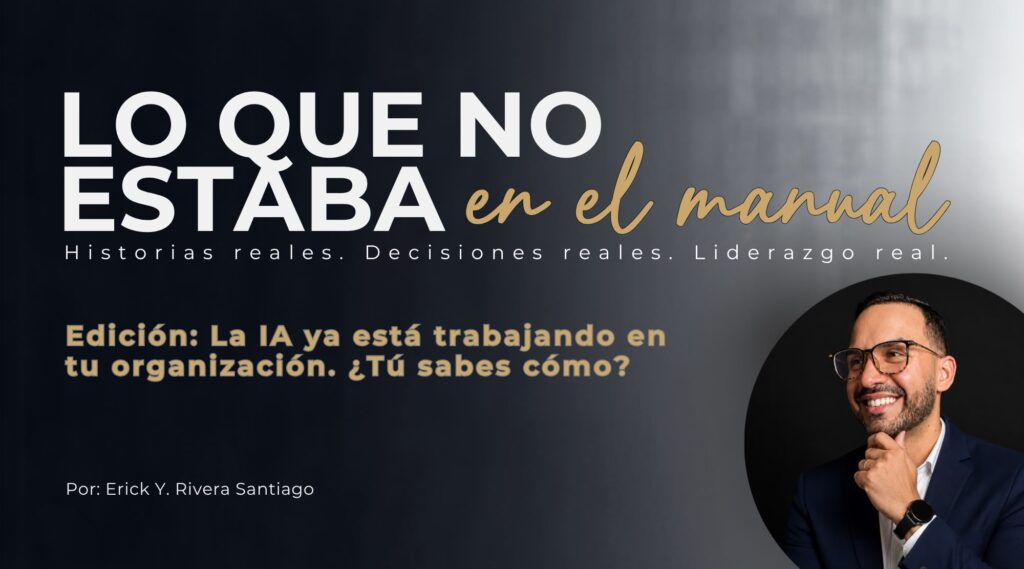 La IA ya está trabajando en tu organización. ¿Tú sabes cómo?